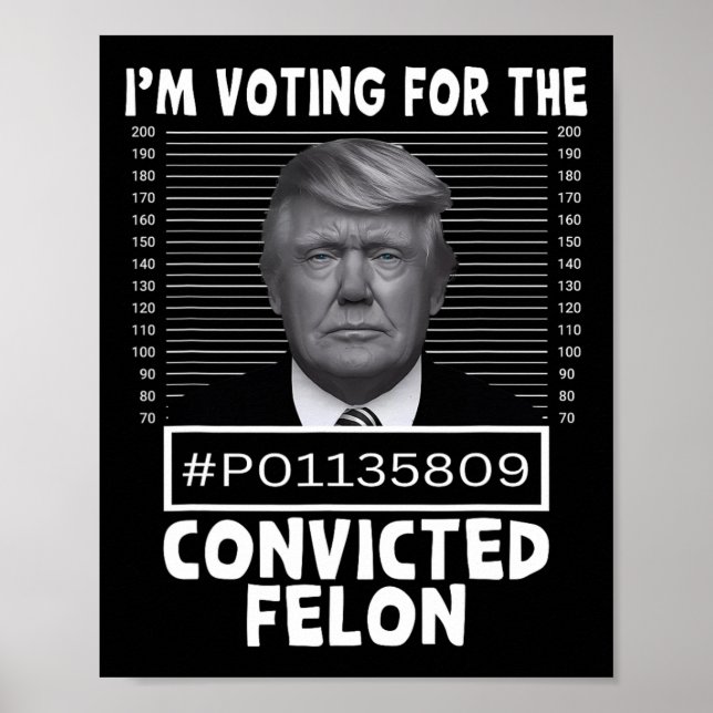 Poster Voto A Favor Do Condenado Felon Trump Mugshot Pro  (Frente)