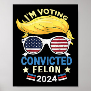 Poster Voto Condenado Felon 2024