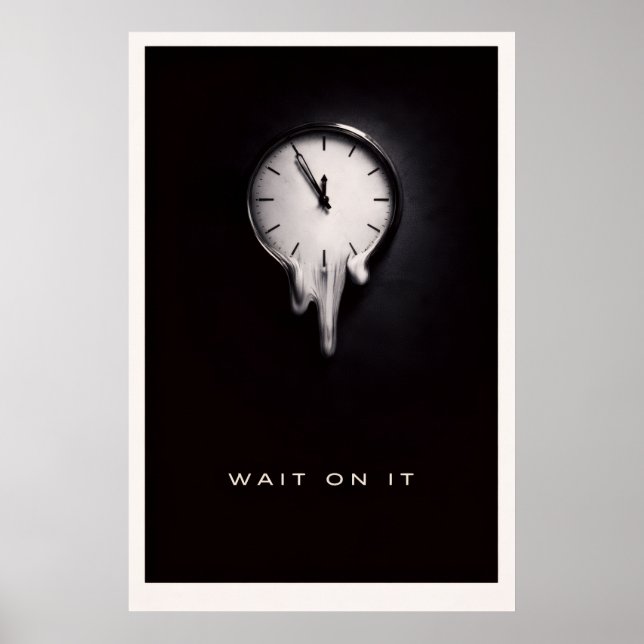 Poster Wait On It No - Motivational Silent Power (Frente)