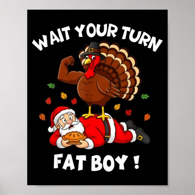 Poster Wait Your Turn Fat Boy Funny Thanksgiving Christma (Frente)