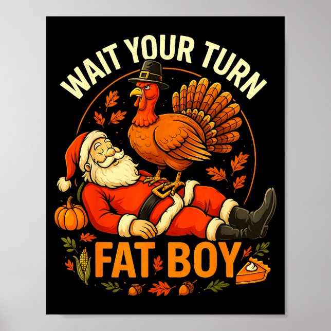 Poster Wait Your Turn Fat Boy Funny Thanksgiving Santa An (Frente)