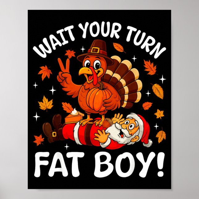 Poster Wait Your Turn Fat Boy Funny Thanksgiving Turkey C (Frente)