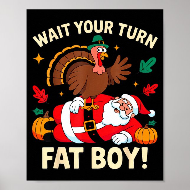Poster Wait Your Turn Fat Boy Thanksgiving Christmas  (Frente)