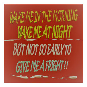 Pôster Wake me in the morning any time but early square