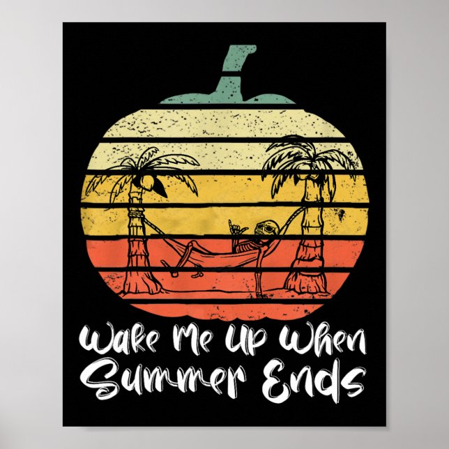 Poster Wake Me Up When Summer Ends Funny Skeleton Hallowe (Frente)