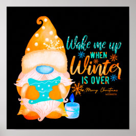 Poster WAKE ME UP WHEN WINTER IS OVER gnome              