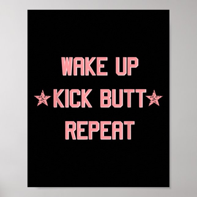 Poster Wake Up Kick Butt Repeat Fun Cool Motivational !  (Frente)