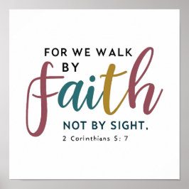 Poster Walk By Faith Not By Sight 2 Corinthians 5 7