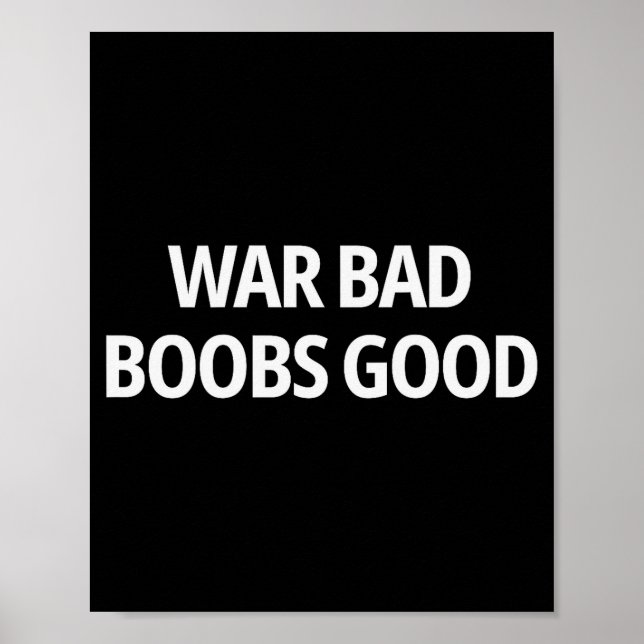 Poster War Bad S Good Funny Sarcasm Adult (on Back)  (Frente)