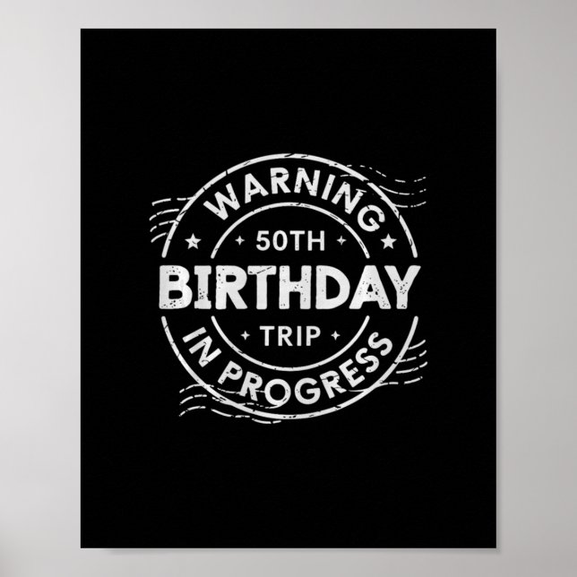 Poster Warning 50th Birthday Trip In Process Fifty Years  (Frente)