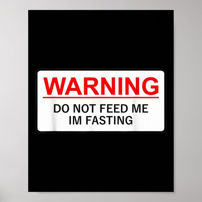 Poster Warning Do Not Feed Me I'm Fasting  (Frente)