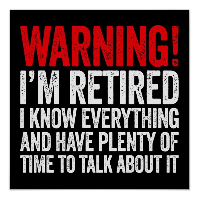 Pôster Warning I'm Retired I Know Everything (Frente)