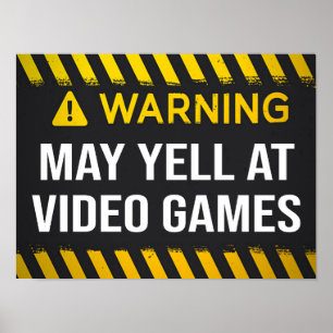 Poster Warning May Yell At Video Games