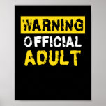 Poster Warning Official Adult 18th Birthday<br><div class="desc">Funny 18th birthday design for all birthday children and young adults who are no longer teenagers. Ideal gift for Christmas,  birthday,  son daughter,  brother,  sister,  friends</div>