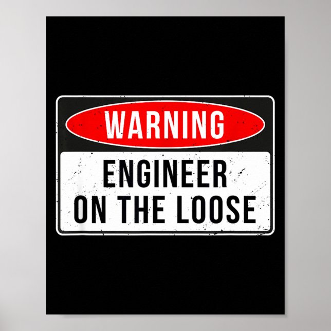 Poster Warning Sign - Engineer On The Loose Funny Job Quo (Frente)