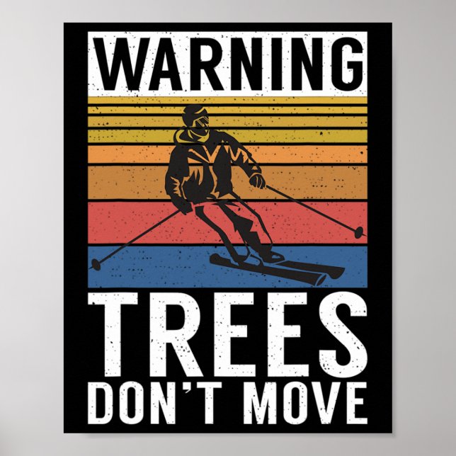 Poster Warning Trees Dont Move Snow Winter Sport Skier  (Frente)