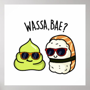 Poster Wassa Bae Funny Comida Wasabi Pun