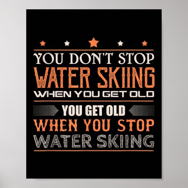 Poster Water Skier You Dont Stop Water Skiing When You Ge (Frente)