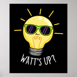 Poster Watts Up Funny Light Bulb Pun Dark BG