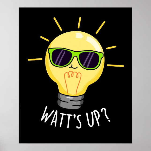 Poster Watts Up Funny Light Bulb Pun Dark BG (Frente)