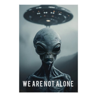 Pôster We Are Not Alone - Alien und Ufo Poster