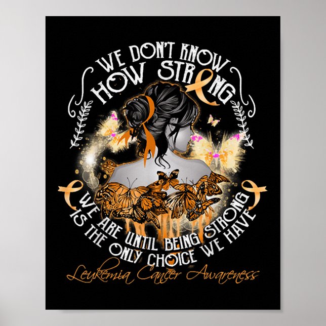 Poster We Dont Know How Strong We Are Leukemia Awareness  (Frente)