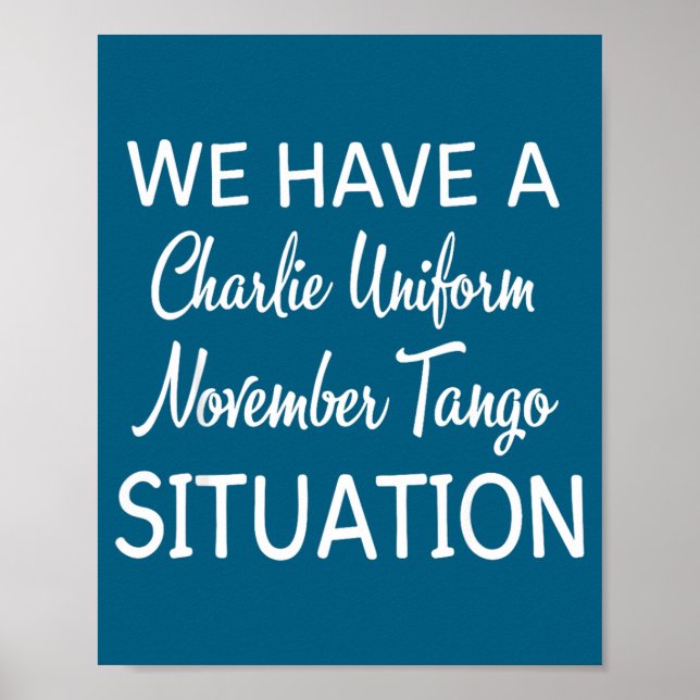 Poster We Have A Charlie Uniform November Tango Situation (Frente)