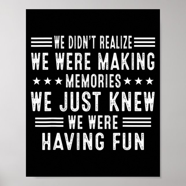 Poster We Having Fun Making Memories Funny Sarcasm Quote  (Frente)