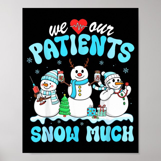 Poster We Love Our Patients Snow Much Funny Snowman Chris (Frente)