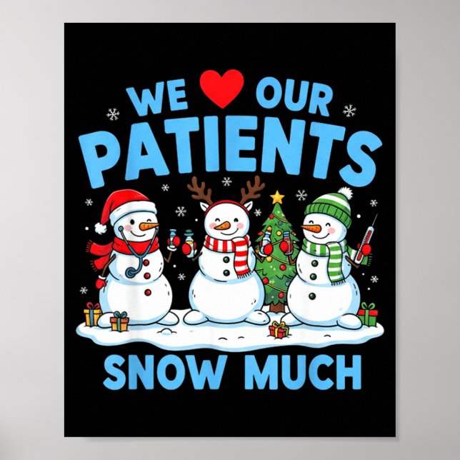 Poster We Love Our Patients Snow Much Funny Snowman Chris (Frente)