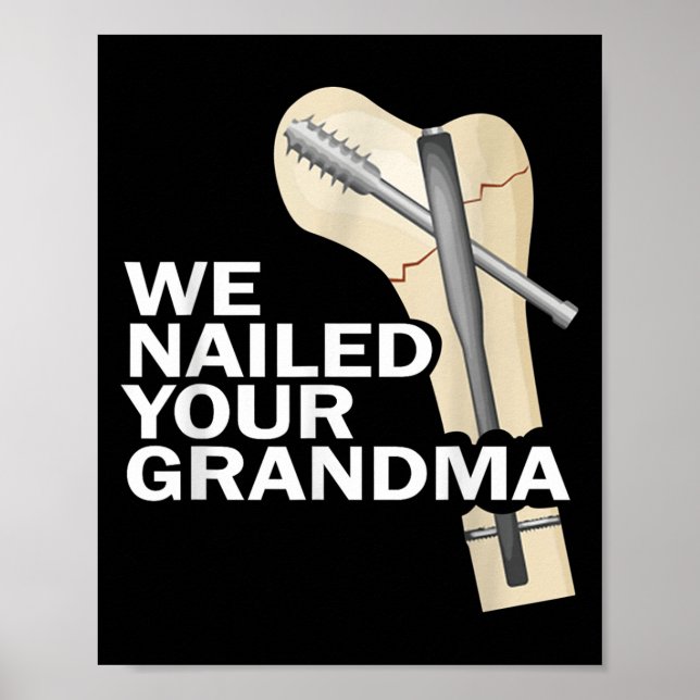 Poster We Nailed Your Grandma Scrub Tech Grandma Ortho Hi (Frente)