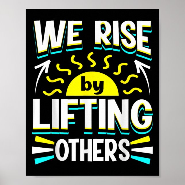 Poster We Rise By Lifting Others Sitive Motivational Quot (Frente)
