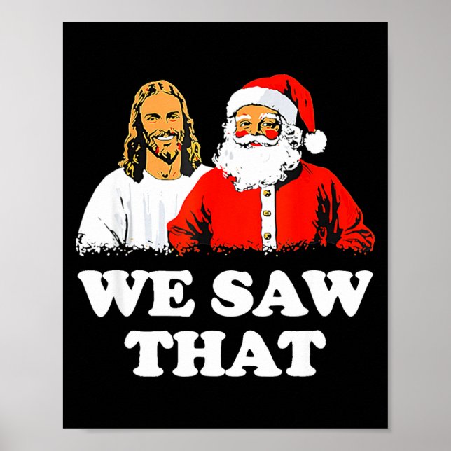 Poster We Saw That! Santa And Jesus Are Always Watching C (Frente)
