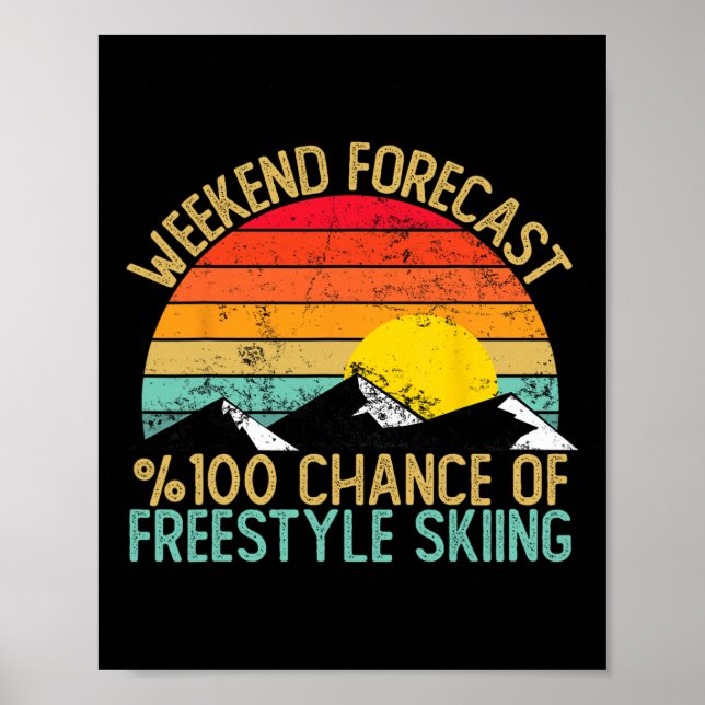 Poster Weekend Forecast Freestyle Skiing Shirts Funny Ret (Frente)