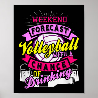 Poster Weekend Forecast Volleyball With Chance of Drinkin