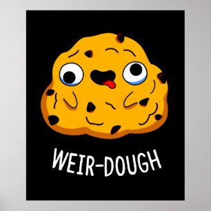 Poster Weir Dough Funny Baking Dough Pun Dark BG