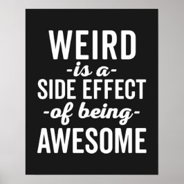 Poster Weird Is Being Awesome Funny Quote