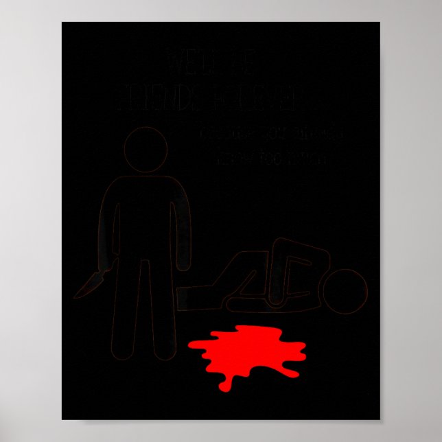 Poster We'll Be Friends Forever Because You Already Know  (Frente)