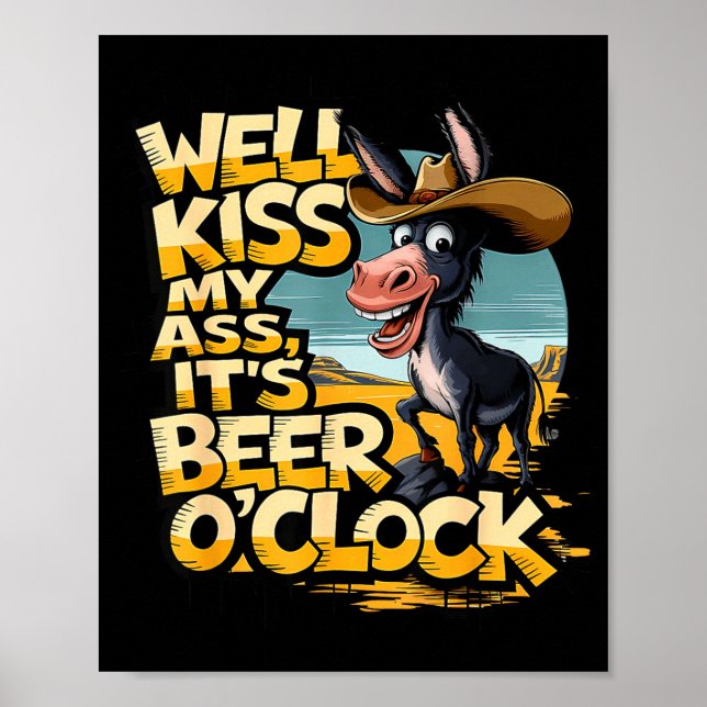 Poster Well Kiss My It's Beer O' Clock Drinking Beer  (Frente)