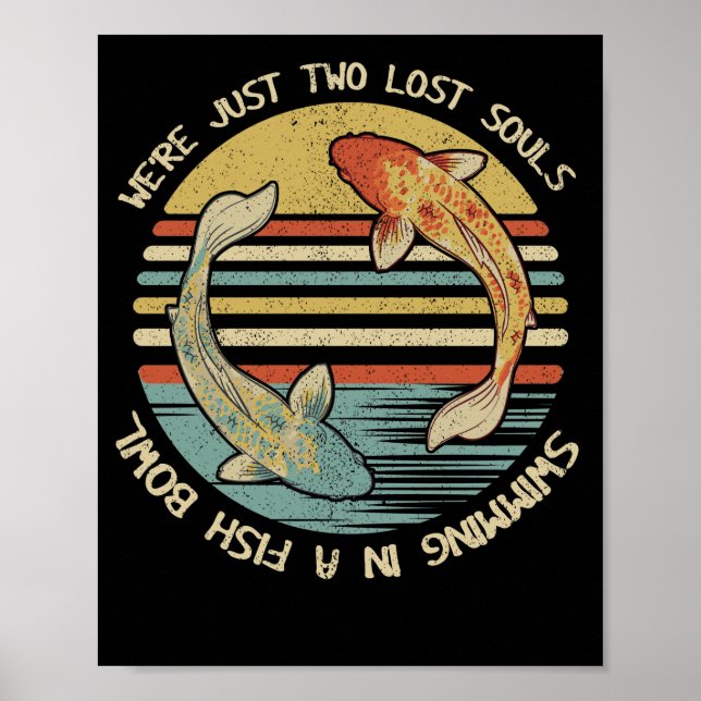 Poster We're Just Two Lost Souls Swimming In A Fish Bowl (Frente)