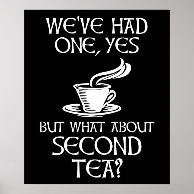 Poster We've Had One Yes But What About Second Tea? (Frente)