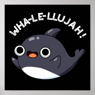 Poster Wha-le-llujah Funny Animal Whale Pun Dark BG
