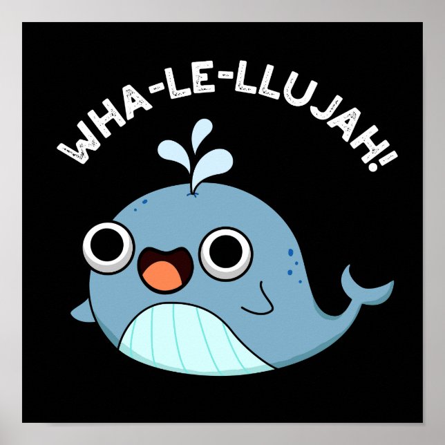 Poster Wha-le-llujah Funny Blue Whale Pun Dark BG (Frente)