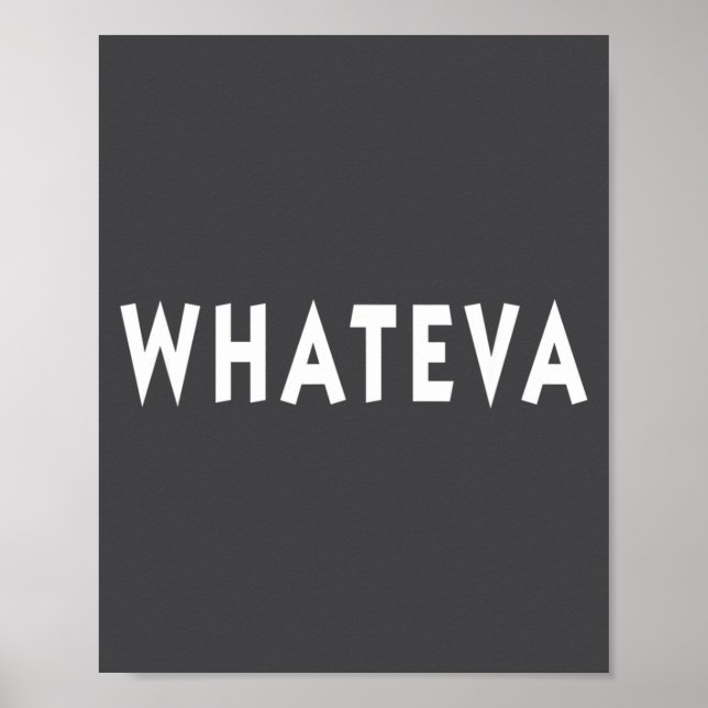 Poster Whatever Funny Sarcastic Quote Whateva Gift  (Frente)