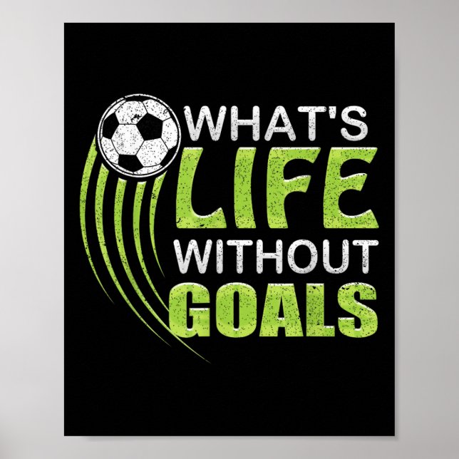 Poster What's Life Without Goals Soccer Football  (Frente)