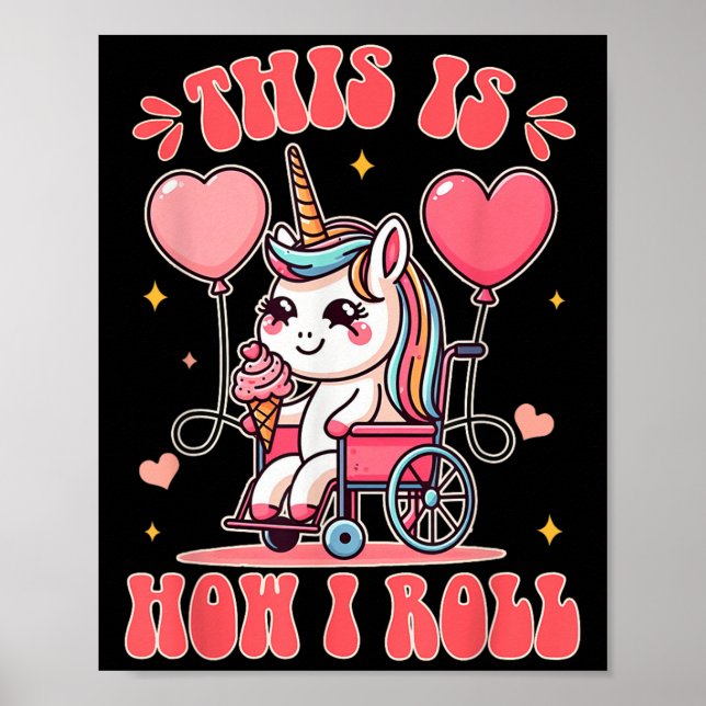 Poster Wheelchair Unicorn Eating Ice Cream This Is How Th (Frente)