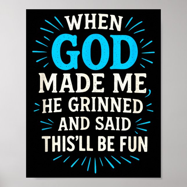 Poster When God Made Me - Christian Humor  (Frente)