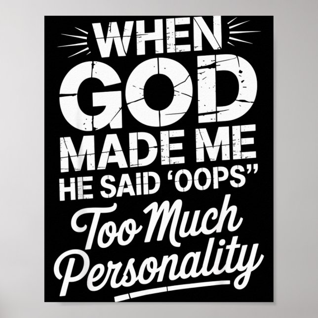 Poster When God Made Me He Said Oops Too Much Personality (Frente)