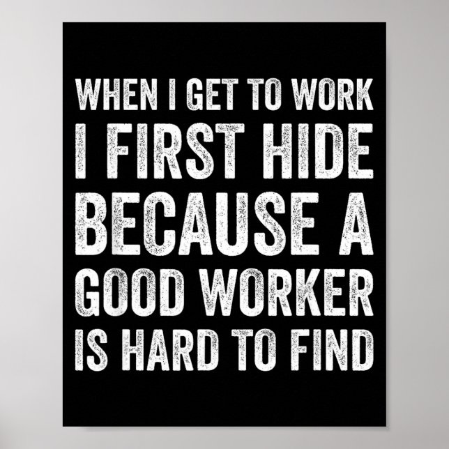 Poster When I Get To Work I First Hide Funny Employee Wor (Frente)