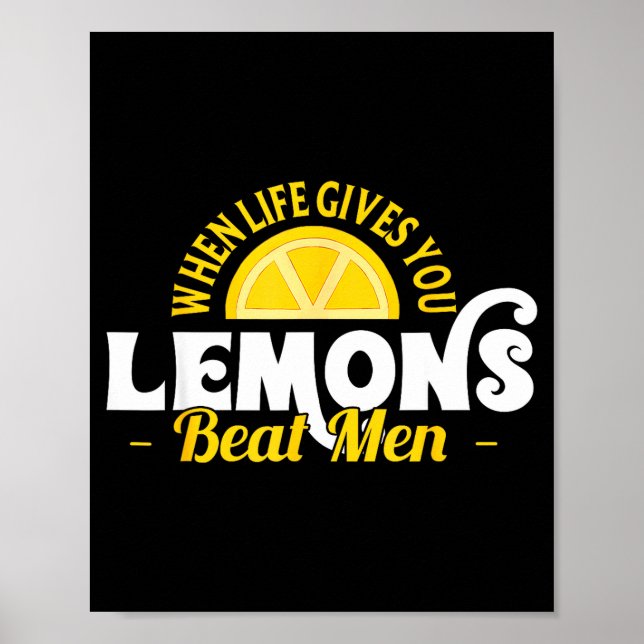 Poster When Life Gives You Lemons Beat Men Funny Sarcasm  (Frente)